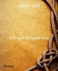 E-Book (epub) Rohingya Refugees Issue von Uqbah Iqbal