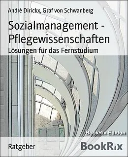 E-Book (epub) Sozialmanagement - Pflegewissenschaften von André Dirickx, Graf von Schwanberg
