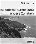 E-Book (epub) Randbemerkungen und andere Zugaben von Dirk Harms