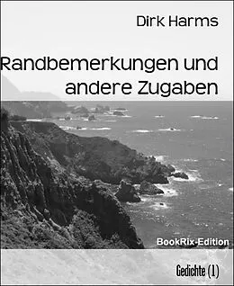 E-Book (epub) Randbemerkungen und andere Zugaben von Dirk Harms