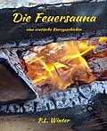 E-Book (epub) Die Feuersauna von P. L. Winter