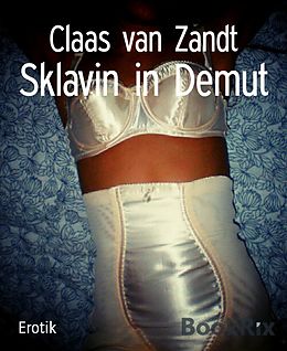 E-Book (epub) Sklavin in Demut von Claas van Zandt