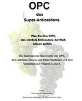E-Book (epub) OPC das Super-Antioxidans von Helmut Achterath, Gabriele Simon, Walter Brohmüller Scholte
