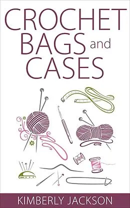 E-Book (epub) Crochet Bags and Cases von Kimberly Jackson