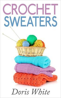 E-Book (epub) Crochet Sweaters von Doris White
