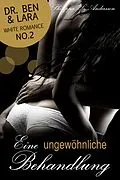 E-Book (epub) Eine ungewöhnliche Behandlung (Dr. Ben und Lara, White Romance No.2) von Philippa L. Andersson