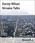 E-Book (epub) Nirvana Talks von Danny Wilson