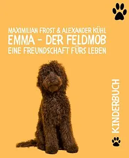 E-Book (epub) Emma - Der Feldmob von Alexander Kühl, Maximilian Frost
