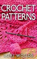 E-Book (epub) Crochet Patterns von Lori Woods