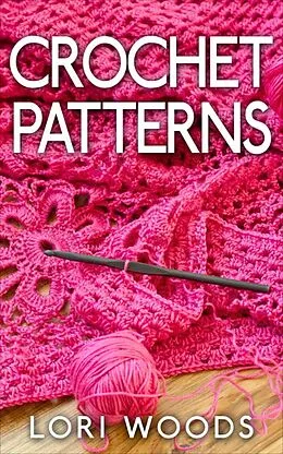 E-Book (epub) Crochet Patterns von Lori Woods