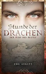 E-Book (epub) Stunde der Drachen 2 - Der Pfad des Blutes von Ewa Aukett