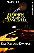 E-Book (epub) Sternenkommando Cassiopeia 8: Das Kandor-Komplott von Mara Laue