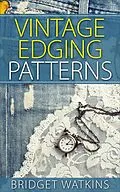 E-Book (epub) Vintage Edging Patterns von Bridget Watkins
