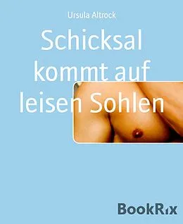 E-Book (epub) Schicksal kommt auf leisen Sohlen von Ursula Altrock