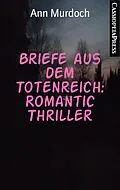 E-Book (epub) Briefe aus dem Totenreich: Romantic Thriller von Ann Murdoch