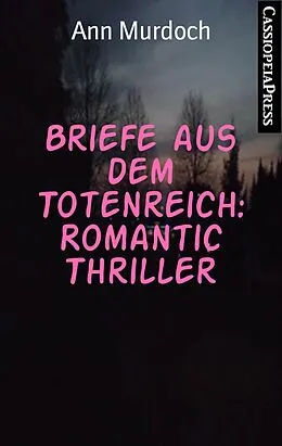 E-Book (epub) Briefe aus dem Totenreich: Romantic Thriller von Ann Murdoch