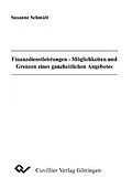 E-Book (pdf) Finanzdienstleistungen - Möglichkeiten und Grenzen eines ganzheitlichen Angebotes von Susanne Schmidt