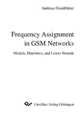 PDF Frequency Assignment in GSM Networks: Models, Heuristics and Lower Bounds von Andreas Eisenblätter