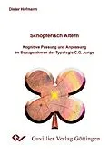 PDF Schöpferisch altern - Kognitive Passung und Anpassung im Bezugsrahmen der Typologie C.G. Jungs von Dieter Hofmann