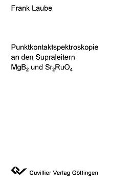 E-Book (pdf) Punktkontaktspektroskopie an den Supraleitern MgB2 und Sr2RuO4 von Frank Laube