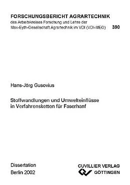 E-Book (pdf) Stoffwandlungen und Umwelteinflüsse in Verfahrensketten für Faserhanf von Hans-J&#xF6;rg Gusovius