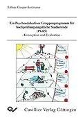 PDF Ein Psychoedukatives Gruppenprogramm für hochprüfungsängstliche Studierende (PGhS) von Gabriele Gaspar-Sottmann