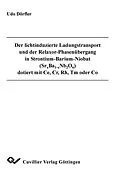E-Book (pdf) Der lichtinduzierte Ladungstransport und der Relaxor-Phasenübergang in Strontium-Barium-Niobat (Srx Ba1-x Nb2 O6) dotiert mit Ce, Cr, Rh, Tm oder Co von Udo Dörfler