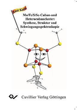 E-Book (pdf) MO/Fe/S/Se-Cuban- und Heterocubancluser: Synthese, Struktur und Schwingungsspektroskopie von Axel Matthias Kern