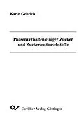 E-Book (pdf) Phasenverhalten einiger Zucker und Zuckeraustauschstoffe von Karin Gehrich