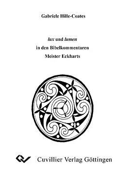 E-Book (pdf) lux und lumen in den Bibelkommentaren Meister Eckharts von Gabriele Hille-Coates