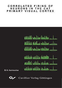E-Book (pdf) Correlated firing of neurons in the cat primary visual cortex von Erik Jan Aarnoutse