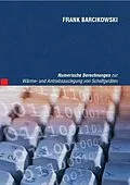 E-Book (pdf) Numerische Berechnungen zur Wärme- und Antriebsauslegung von Schaltgeräten von Frank Barcikowski