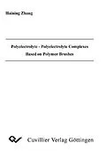 E-Book (pdf) Polyelectrolyte - Polyelectrolyte Complexes Based on Polymer Brushes von Haining Zhang