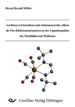 PDF 1,4-Diaza-1,3-butandiene und elektronenreiche Alkine als Vier-Elektronendonatoren in der Ligandensphäre des Molybdäns und Wolframs von Bernd H. Müller
