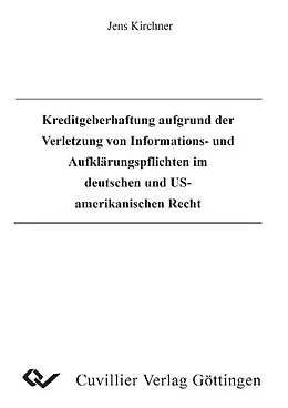 E-Book (pdf) Kreditgeberhaftung aufgrund der Verletzung von Informations- und Aufklärungspflichten im deutschen und US-amerikanischen Recht von Jens Kirchner