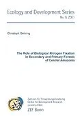 E-Book (pdf) The Role of Biological Nitrogen Fixation in Secondary and Primary Forests of Central Amazonia von Christoph Gehring