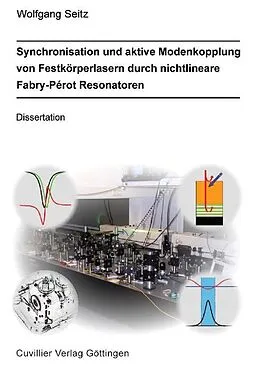 PDF Synchronisation und Aktive Modenkopplung von Festkörperlasern durch Nichtlineare Fabry-Perot Resonatoren von Wolfgang Seitz