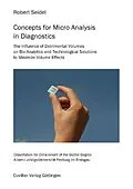 E-Book (pdf) Concepts for Micro analysis in Diagnostics. The Influence of Detrimental Volumes on Bio-Analytics and Technological Solutions to Minimize Volume Effects von Robert Seidel