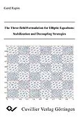 E-Book (pdf) The Three-field Formulation for Elliptic Equations: Stabilization and Decoupling Strategies von Gerd Rapin
