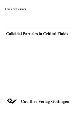 E-Book (pdf) Colloidal Particles in Critical Fluids von Frank Schlesener
