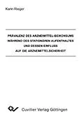 E-Book (pdf) Prävalenz des Arzneimittel-Beikonsums während des stationären Aufenthaltes und dessen Einfluss auf die Arzneimittelsicherheit von Karin Rieger