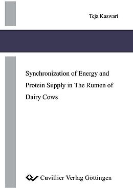 E-Book (pdf) Synchronization of Energy and Protein Supply in The Rumen of Diary Crows von Teja Kaswari
