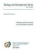 E-Book (pdf) Modeling land-use change in the Volta Basin of Ghana von Ademola K. Braimoh