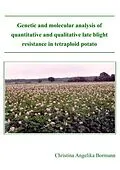 E-Book (pdf) Genetic and molecular analysis of quantitative and qualitative late blight resistance in tetraploid potato von Christina A. Bormann