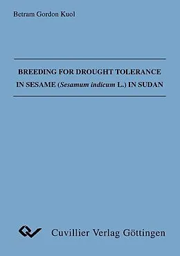 PDF Breeding for Drought Tolerance in Sesame (Sesamum indicum L.) in Sudan von Betram Gordon Kuol