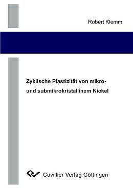 E-Book (pdf) Zyklische Plastizität von mikro- und submikrokristallinem Nickel von Robert Klemm
