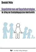 PDF Gesprächsformen und Gesprächsstrategien im Alltag der Sozialpädagogischen Familienhilfe von Dominik Petko