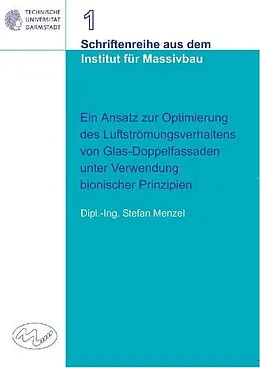 E-Book (pdf) Ein Ansatz zur Optimierung des Luftströmungsverhaltens von Glas-Doppelfassaden unter Verwendung bionischer Prinzipien von Stefan Menzel