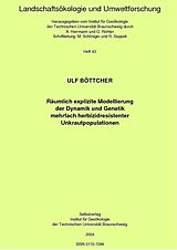 E-Book (pdf) Räumlich explizite Modellierung der Dynamik und Genetik mehrfach herbizidresistenter Unkrautpopulationen von Ulf Dietrich B&#xF6;ttcher