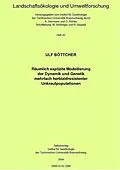 E-Book (pdf) Räumlich explizite Modellierung der Dynamik und Genetik mehrfach herbizidresistenter Unkrautpopulationen von Ulf Dietrich Böttcher